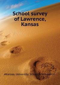 School survey of Lawrence, Kansas ..