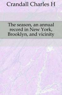 The season, an annual record in New York, Brooklyn, and vicinity
