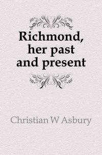Richmond, her past and present