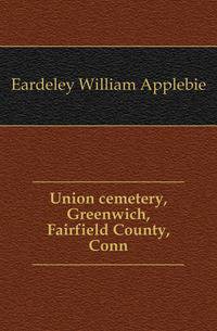 Union cemetery, Greenwich, Fairfield County, Conn