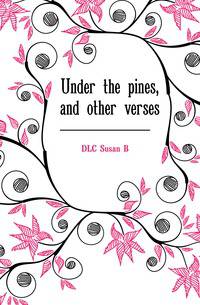 Under the pines, and other verses