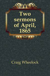 Two sermons of April, 1865