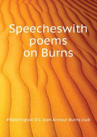 Speeches...with poems on Burns..