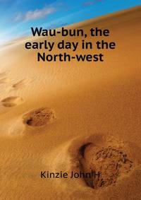 Wau-bun, the "early day" in the North-west