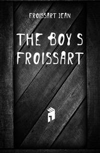 The boy's Froissart