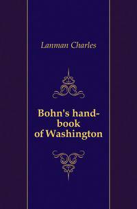 Bohn's hand-book of Washington