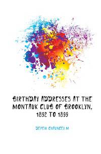 Birthday addresses at the Montauk Club of Brooklyn, 1892 to 1899