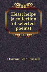 Heart helps (a collection of selected poems)