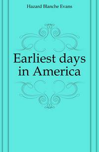 Earliest days in America