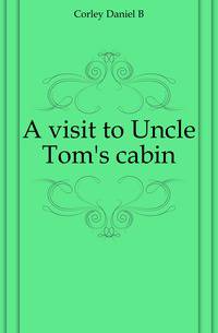 A visit to Uncle Tom's cabin