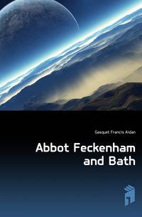 Abbot Feckenham and Bath
