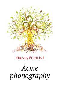 Acme phonography ..