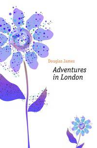 Adventures in London