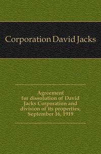 Agreement for dissolution of David Jacks Corporation and division of its properties, September 16, 1919