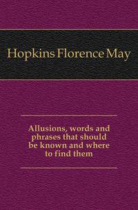 Allusions, words and phrases that should be known and where to find them
