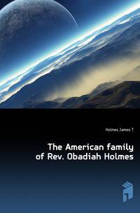 The American family of Rev. Obadiah Holmes
