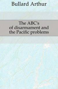 The ABC's of disarmament and the Pacific problems
