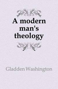 A modern man's theology