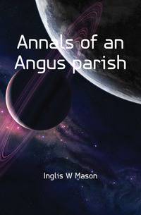 Annals of an Angus parish