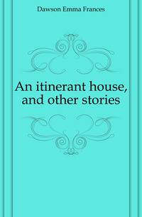 An itinerant house, and other stories