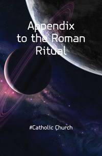Appendix to the Roman Ritual