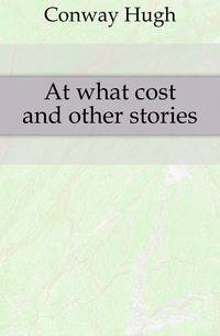 At what cost and other stories