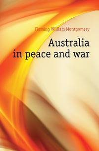 Australia in peace and war