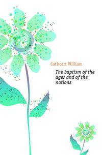 The baptism of the ages and of the nations