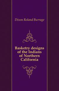 Basketry designs of the Indians of Northern California