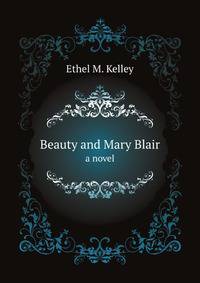 Beauty and Mary Blair, a novel