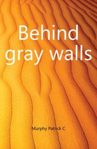 Behind gray walls