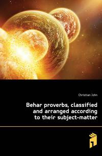 Behar proverbs, classified and arranged according to their subject-matter