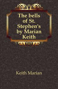 The bells of St. Stephen's by Marian Keith