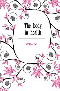 The body in health