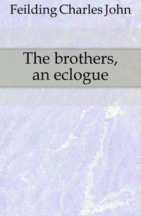 The brothers, an eclogue