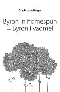 Byron in homespun = Byron i vadmel