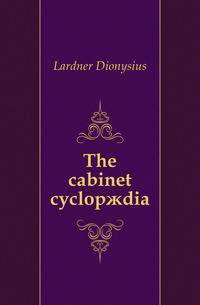 The cabinet cyclopaedia