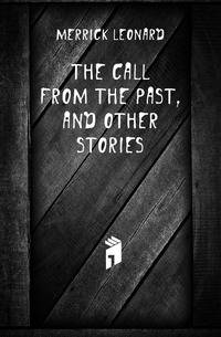 The call from the past, and other stories