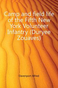 Camp and field life of the Fifth New York Volunteer Infantry (Duryee Zouaves)