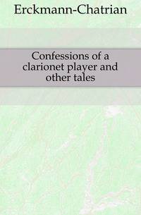 Confessions of a clarionet player and other tales