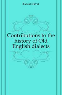 Contributions to the history of Old English dialects