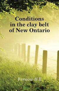 Conditions in the clay belt of New Ontario