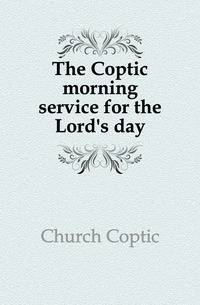 The Coptic morning service for the Lord's day