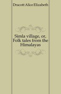 Simla village, or, Folk tales from the Himalayas