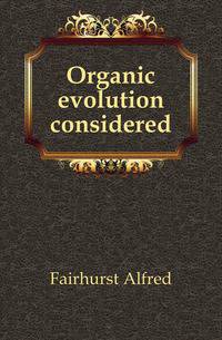 Organic evolution considered