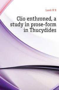 Clio enthroned, a study in prose-form in Thucydides