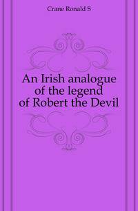 An Irish analogue of the legend of Robert the Devil