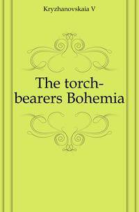 The torch-bearers Bohemia