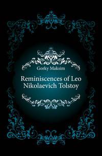 Reminiscences of Leo Nikolaevich Tolstoy