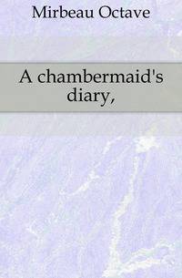 A chambermaid's diary,